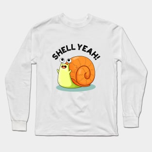 Shell Yeah Cute Snail Pun Long Sleeve T-Shirt